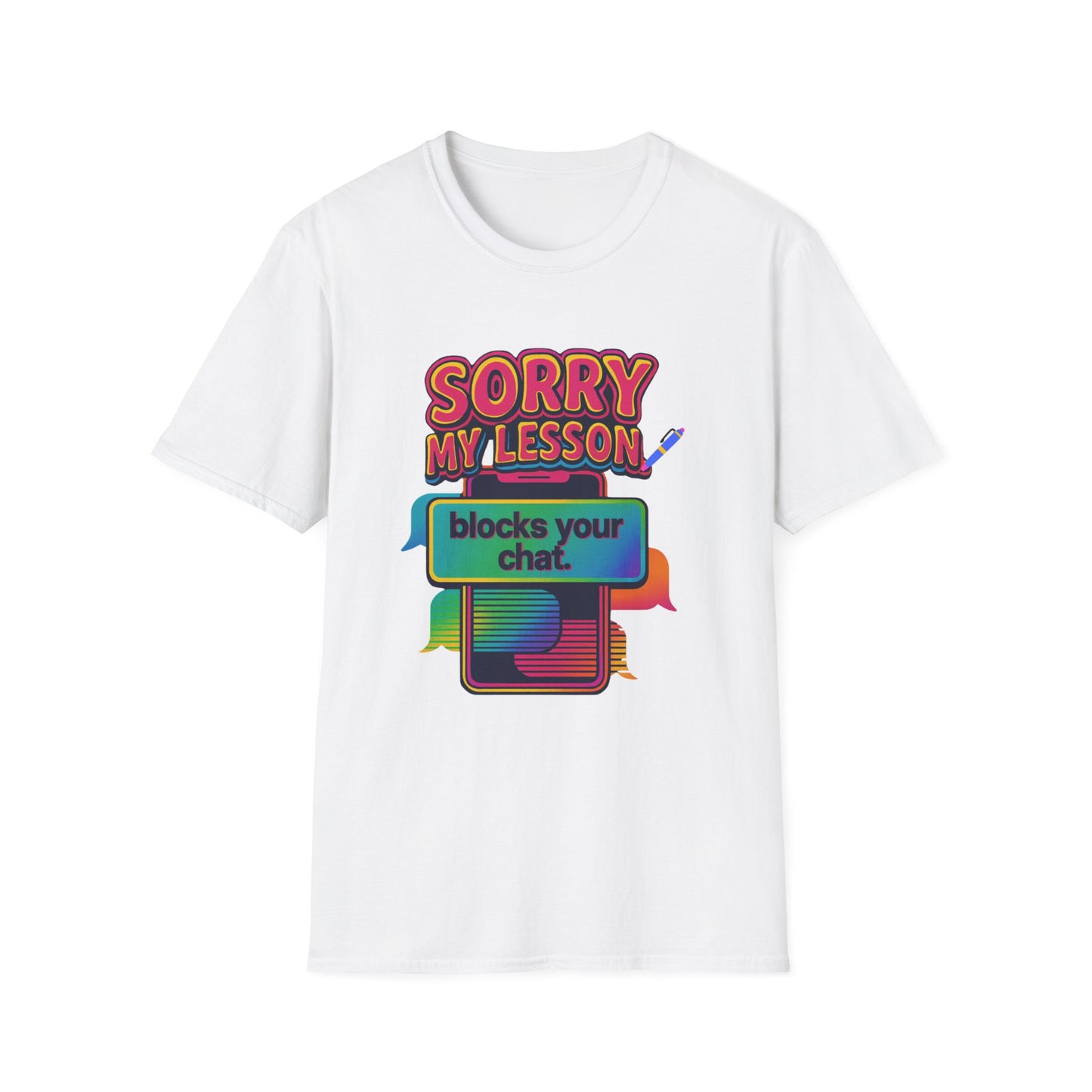 Sorry my lesson blocks your chat T-shirt