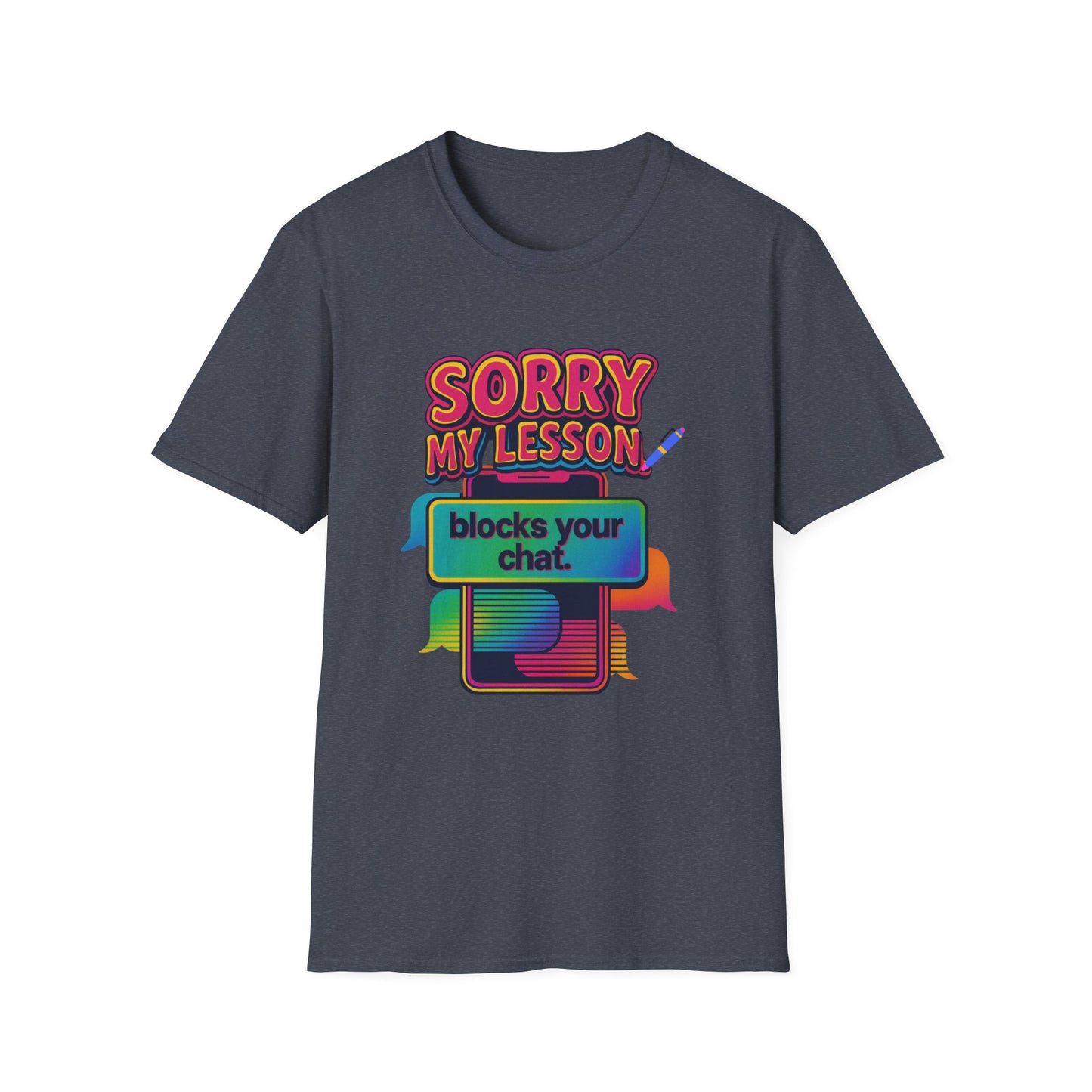 Sorry my lesson blocks your chat T-shirt