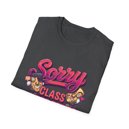 Sorry Class Interferes With Your Drama T-Shirt — Funny Teacher / Student Quote Tee