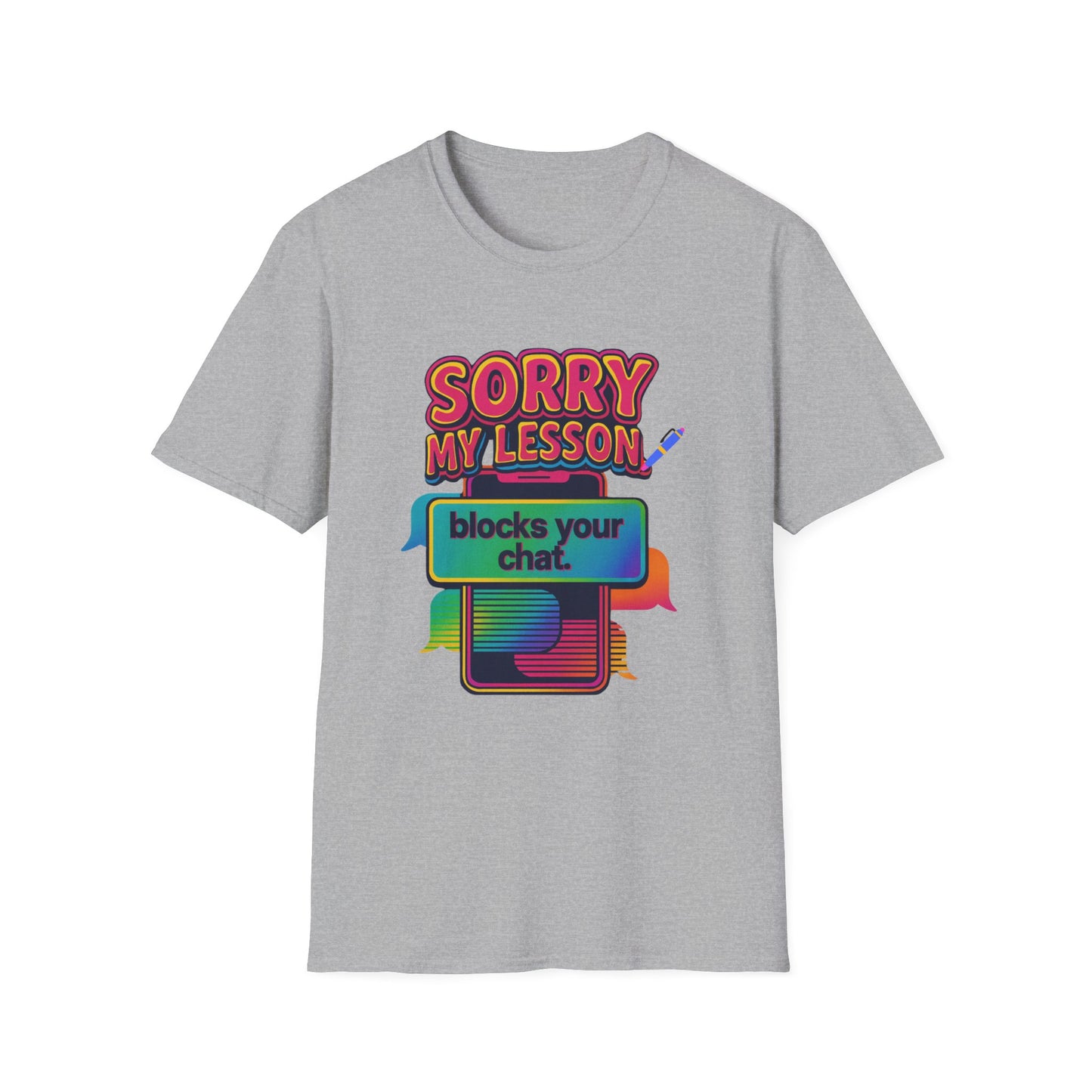 Sorry my lesson blocks your chat T-shirt
